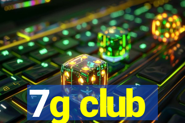 7g club